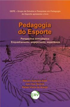 Imagem de PEDAGOGIA DO ESPORTE PERSPECTIVA SEMI UTOPICA ENQUADRAMENTO, ENGAJAMENTO, EXPERIENCIA