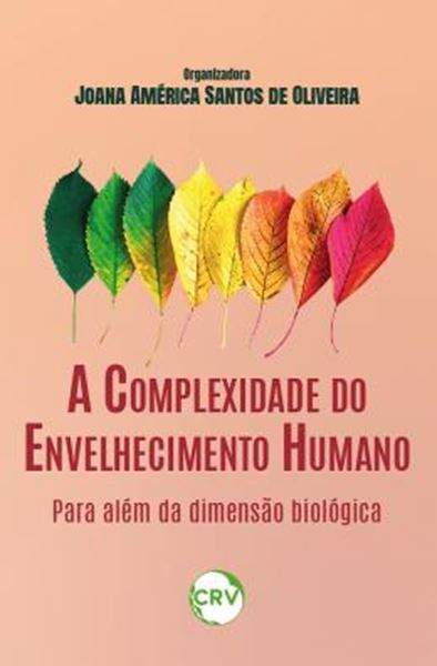 Picture of A COMPLEXIDADE DO ENVELHECIMENTO HUMANO - PARA ALEM DA DIMENSAO BIOLOGICA
