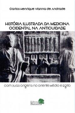 Imagem de HISTORIA ILUSTRADA DA MEDICINA OCIDENTAL NA ANTIGUIDADE COM SUAS ORIGENS NO ORIENTE MEDIO E EGITO
