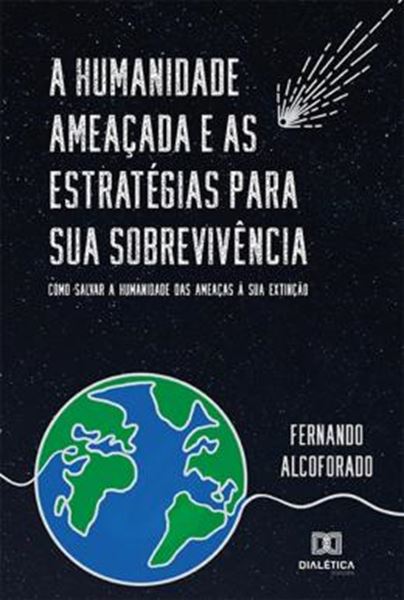 Picture of A HUMANIDADE AMEACADA E AS ESTRATEGIAS PARA SUA SOBREVIVENCIA