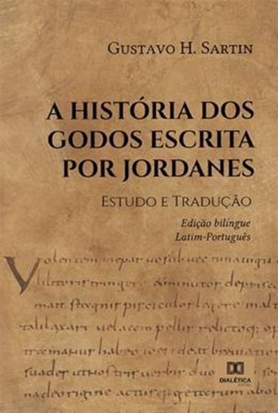 Picture of A HISTORIA DOS GODOS ESCRITA POR JORDANES - ESTUDO E TRADUCAO