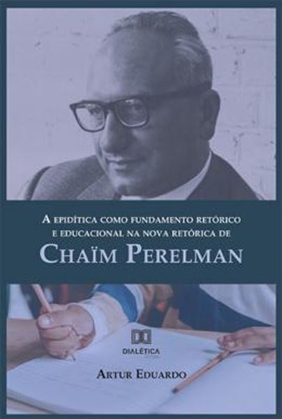 Picture of A EPIDITICA COMO FUNDAMENTO RETORICO E EDUCACIONAL NA NOVA RETORICA DE CHAIM PERELMAN