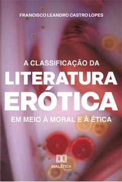 Imagem de A CLASSIFICACAO DA LITERATURA EROTICA EM MEIO A MORAL E A ETICA