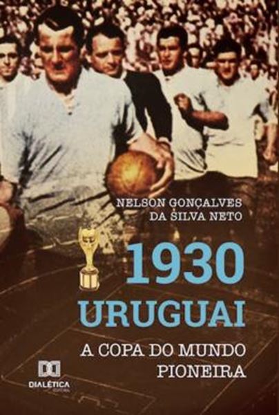 Picture of 1930 URUGUAI - A COPA DO MUNDO PIONEIRA
