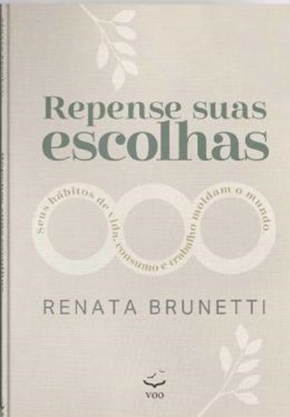 Picture of REPENSE SUAS ESCOLHAS - SEUS HABITOS DE VIDA, DE CONSUMO E DE TRABALHO MOLDAM O MUNDO