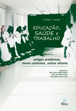 Imagem de EDUCACAO, SAUDE E TRABALHO - ANTIGOS PROBLEMAS, NOVOS CONTEXTOS, OUTROS OLHARES