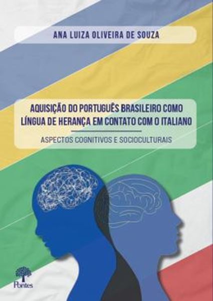 Picture of AQUISICAO DO PORTUGUES BRASILEIRO COMO LÍNGUA DE HERANCA EM CONTATO COM O ITALIANO - ASPECTOS COGNITIVOS E SOCIOCULTURAIS