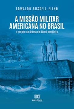Imagem de A MISSAO MILITAR AMERICANA NO BRASIL