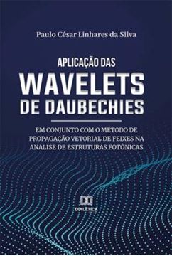Imagem de APLICACAO DAS WAVELETS DE DAUBECHIES EM CONJUNTO COM O METODO DE PROPAGACAO VETORIAL DE FEIXES NA ANALISE DE ESTRUTURAS FOTONICAS
