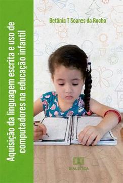 Imagem de AQUISICAO DA LINGUAGEM ESCRITA E USO DE COMPUTADORES NA EDUCACAO INFANTIL
