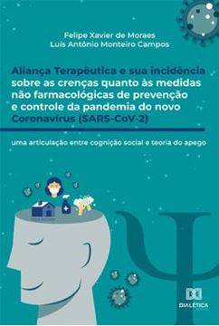 Imagem de ALIANCA TERAPEUTICA E SUA INCIDENCIA SOBRE AS CRENCAS QUANTO AS MEDIDAS NAO FARMACOLOGICAS DE PREVENCAO E CONTROLE DA PANDEMIA DO NOVO CORONAVIRUS (SARS-COV-2)