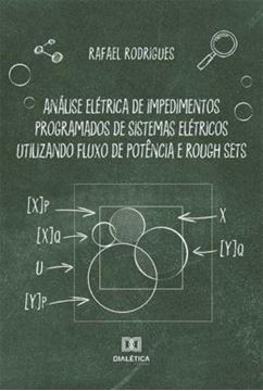 Imagem de ANALISE ELETRICA DE IMPEDIMENTOS PROGRAMADOS DE SISTEMAS ELETRICOS UTILIZANDO FLUXO DE POTENCIA E ROUGH SETS