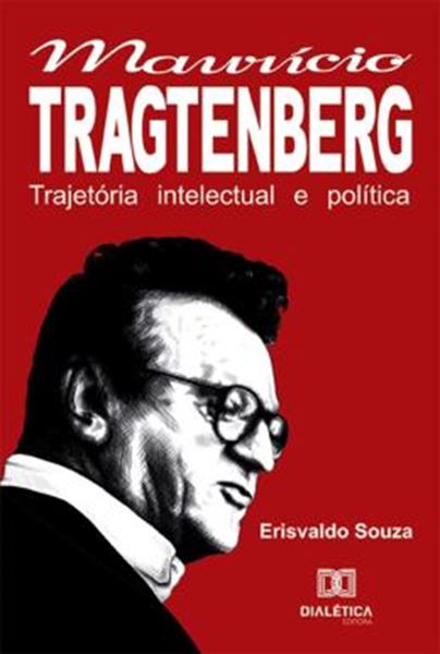Picture of TRAJETORIA INTELECTUAL E POLITICA DE MAURICIO TRAGTENBERG, A