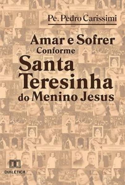 Picture of AMAR E SOFRER CONFORME SANTA TERESINHA DO MENINO JESUS