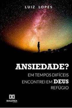 Imagem de ANSIEDADE? - EM TEMPOS DIFICEIS ENCONTREI EM DEUS REFUGIO