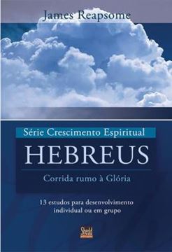 Imagem de SERIE CRESCIMENTO ESPIRITUAL - VOL. 7 - HEBREUS - 13 ESTUDOS PARA DESENVOLVIMENTO INDIVIDUAL OU EM GRUPO 