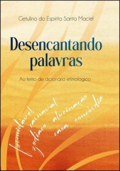 Picture of DESENCANTANDO PALAVRAS - AO FEITO DE DICIONARIO ETIMOLOGICO