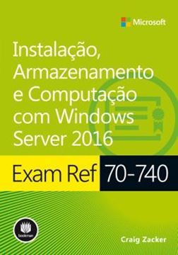 Imagem de EXAM REF 70-740 - INSTALACAO, ARMAZENAMENTO