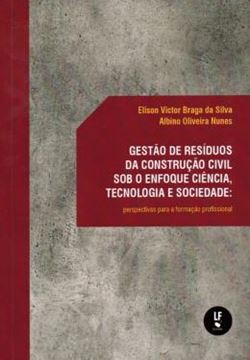 Imagem de GESTAO DE RESIDUOS DA CONSTRUCAO CIVIL SOB O ENFOQUE CIENCIA, TECNOLOGIA E SOCIEDADE