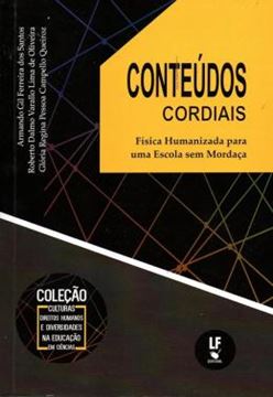 Imagem de CONTEUDOS CORDIAIS - FISICA HUMANIZADA PARA UMA ESCOLA SEM MORDACA