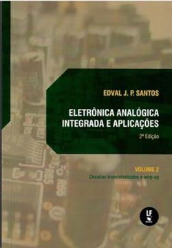 Imagem de ELETRONICA ANALOGICA INTEGRADA E APLICACOES - VOL. 2 - CIRCUITOS TRANSISTORIZADOS E AMP-OP - 2ª ED