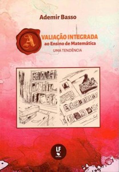 Picture of AVALIACAO INTEGRADA AO ENSINO DE MATEMATICA - UMA TENDENCIA