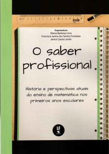 Picture of SABER PROFISSIONAL, O - HISTORIA E PERSPECTIVAS ATUAIS DO ENSINO DE MATEMATICA NOS PRIMEIROS ANOS ESCOLARES