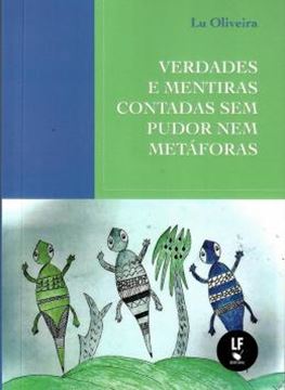 Imagem de VERDADES E MENTIRAS CONTADAS SEM PUDOR NEM METAFORAS
