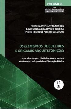 Imagem de OS ELEMENTOS DE EUCLIDES E ORIGAMIS ARQUITETÔNICOS - UMA ABORDAGEM HISTÓRICA PARA O ENSINO DE GEOMETRIA ESPACIAL NA EDUCAÇÃO BÁSICA