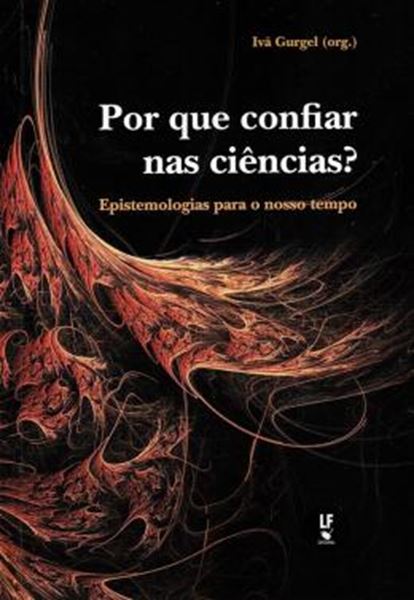 Picture of POR QUE CONFIAR NAS CIENCIAS? EPISTEMOLOGIAS PARA O NOSSO TEMPO - CAPA MOLE