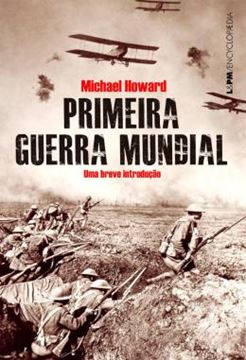 Imagem de PRIMEIRA GUERRA MUNDIAL - UMA BREVE INTRODUCAO - CONVENCIONAL