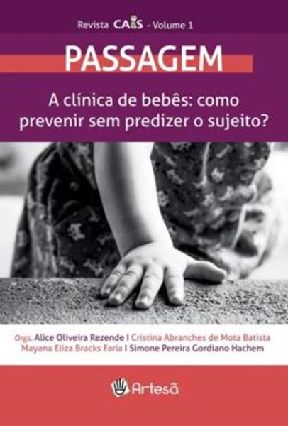 Picture of REVISTA CAIS VOL 1 - PASSAGEM - A CLINICA DE BEBES - COMO PREVENIR SEM PREDIZER O SUJEITO?