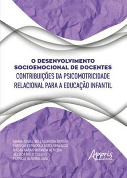 Imagem de O DESENVOLVIMENTO SOCIOEMOCIONAL DE DOCENTES - CONTRIBUICOES DA PSICOMOTRICIDADE RELACIONAL PARA A EDUCACAO INFANTIL