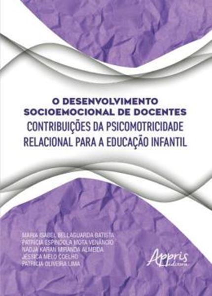 Picture of O DESENVOLVIMENTO SOCIOEMOCIONAL DE DOCENTES - CONTRIBUICOES DA PSICOMOTRICIDADE RELACIONAL PARA A EDUCACAO INFANTIL