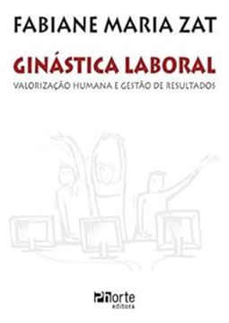 Imagem de GINASTICA LABORAL - VALORIZACAO HUMANA E GESTAO DE RESULTADOS