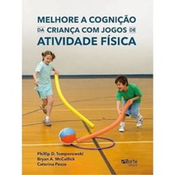 Picture of MELHORE A COGNICAO DA CRIANCA COM JOGOS DE ATIVIDADE FISICA 