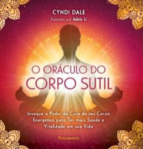 Picture of O ORACULO DO CORPO SUTIL - INVOQUE O PODER DE CURA DE SEU CORPO ENERGETICO PARA TER MAIS SAUDE E VITALIDADE EM SUA VIDA