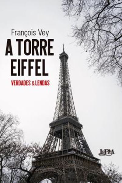 Picture of A TORRE EIFFEL - VERDADES E LENDAS