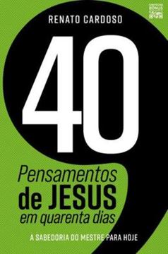 Imagem de 40 PENSAMENTOS DE JESUS EM QUARENTA DIAS - 2ªED
