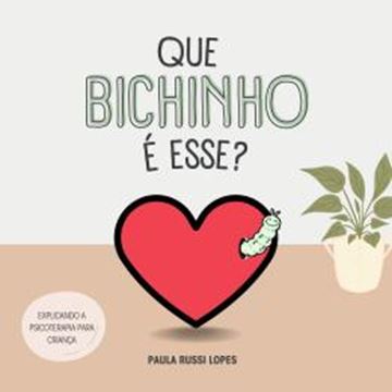 Imagem de QUE BICHINHO É ESSE? EXPLICANDO A PSICOTERAPIA PARA CRIANÇA