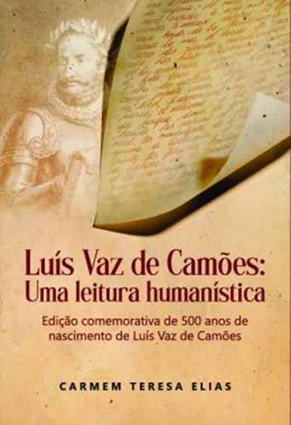 Picture of LUIS VAZ DE CAMOES - UMA LEITURA HUMANISTICA - EDICAO COMEMORATIVA DE 500 ANOS DE NASCIMENTO DE LUIS VAZ DE CAMOES