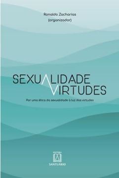 Imagem de SEXUALIDADE E VIRTUDES - POR UMA ÉTICA DA SEXUALIDADE À LUZ DAS VIRTUDES