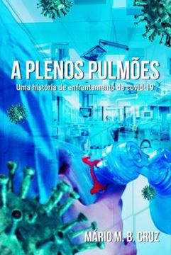 Imagem de A PLENOS PULMOES - UMA HISTORIA DE ENFRENTAMENTO DA COVID-19