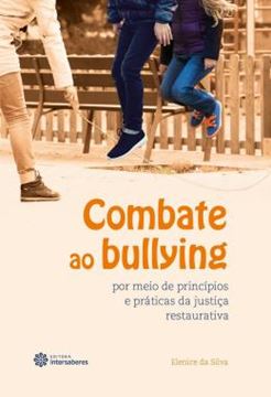 Imagem de COMBATE AO BULLYING POR MEIO DE PRINCIPIOS E PRATICAS DA JUSTICA RESTAURATIVA