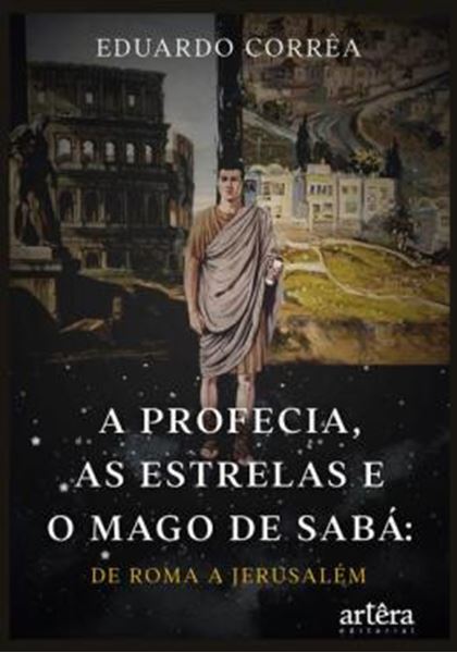 Picture of A PROFECIA, AS ESTRELAS E O MAGO DE SABA: