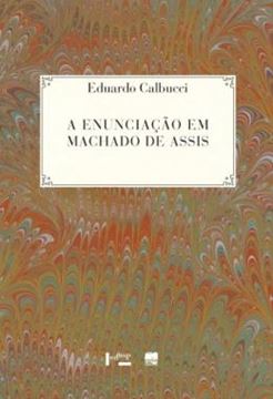 Imagem de ENUNCIACAO EM MACHADO DE ASSIS, A