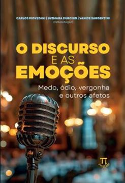 Imagem de O DISCURSO E AS EMOCOES: MEDO, ODIO, VERGONHA E OUTROS AFETOS