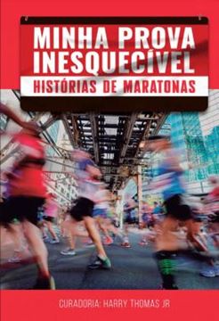 Imagem de MINHA PROVA INESQUECIVEL - HISTORIAS DE MARATONAS