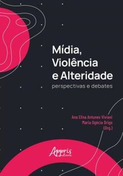 Imagem de MÍDIA, VIOLÊNCIA E ALTERIDADE