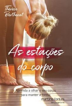 Imagem de ESTACOES DO CORPO, AS - APRENDA A OLHAR O SEU CORPO PARA MANTER A FORMA - 7ª ED
